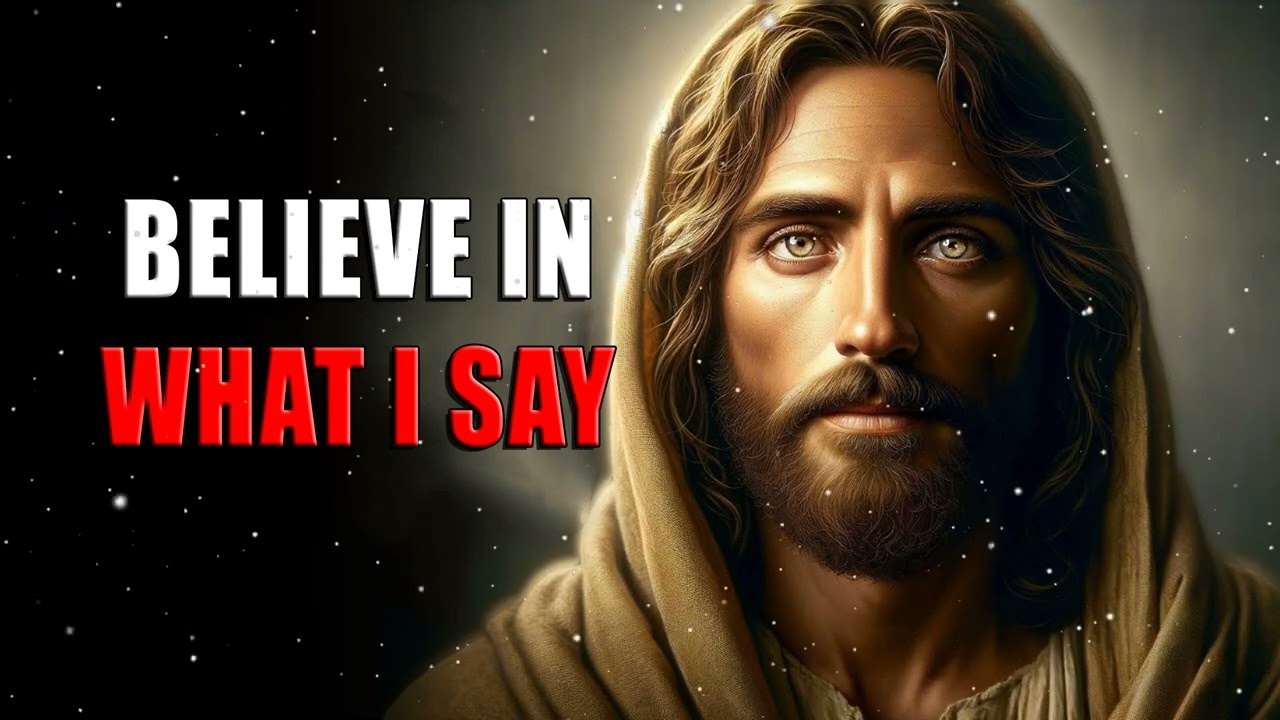 Believe in What I Say |God message jesus | God Tells |