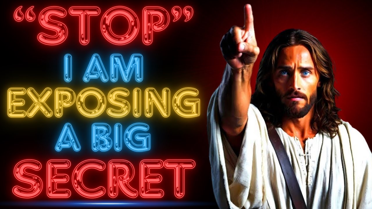 God Says : STOP!! “I AM EXPOSING A BIG SECRET” |God message jesus | God Tells |