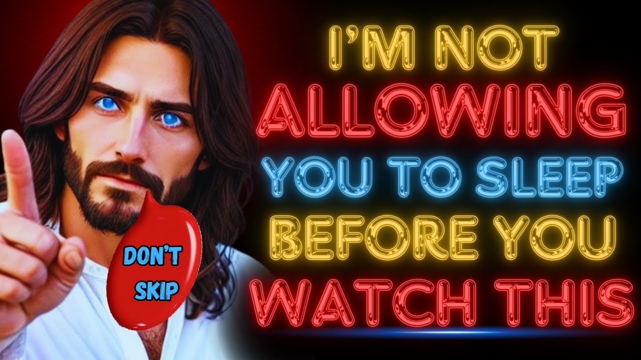 God Says :”I’M NOT ALLOWING YOU TO SLEEP BEFORE YOU WATCH THIS” | God message jesus | God Tells |