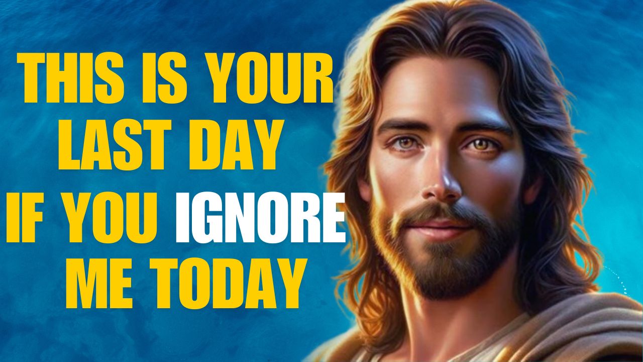 GOD SAYS: THIS IS YOUR LAST DAY IF YOU IGNORE ME TODAY!…| God message jesus | God Tells |