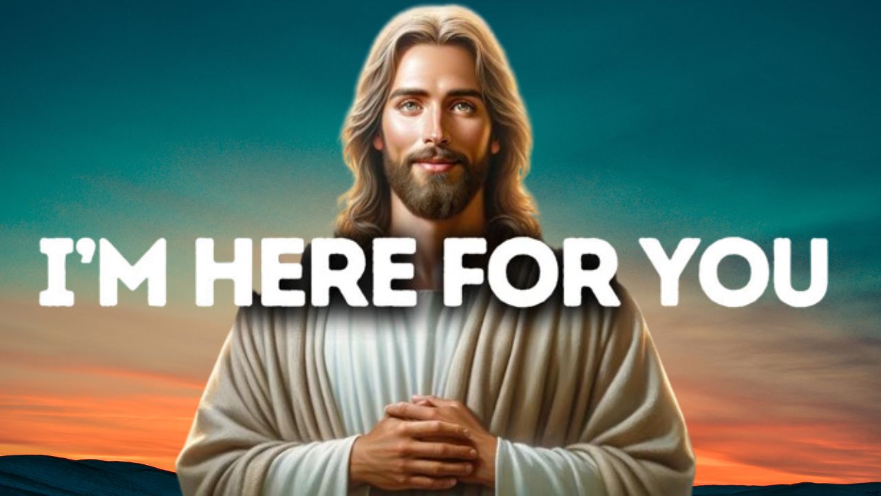 I’m Here for You | God Says |God message jesus | God Tells |