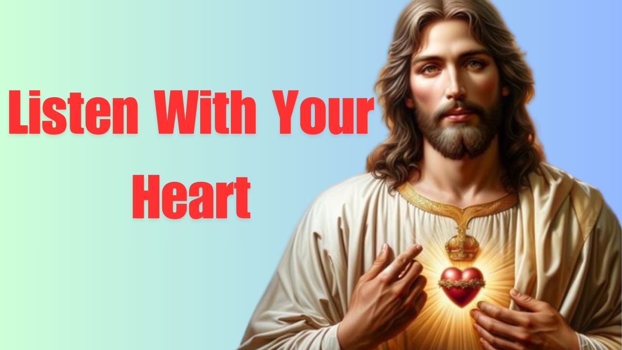 God Says : Listen With Your Heart | God message jesus | God Tells |