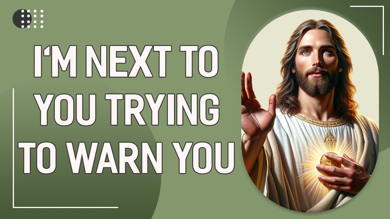 God Says : I’m Beside You to Give Warning – Listen Closely | God message jesus | God Tells |