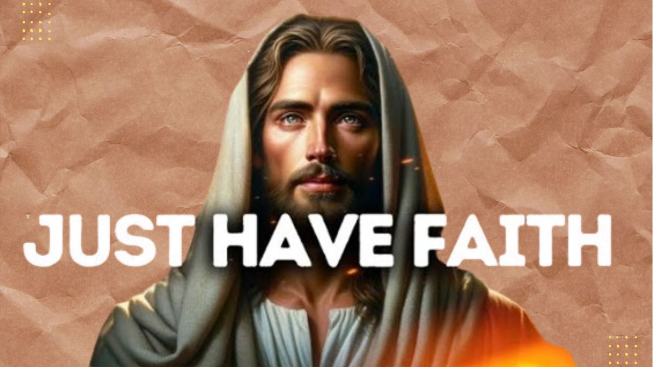 God Says : Just Have Faith | God message jesus | God Tells |