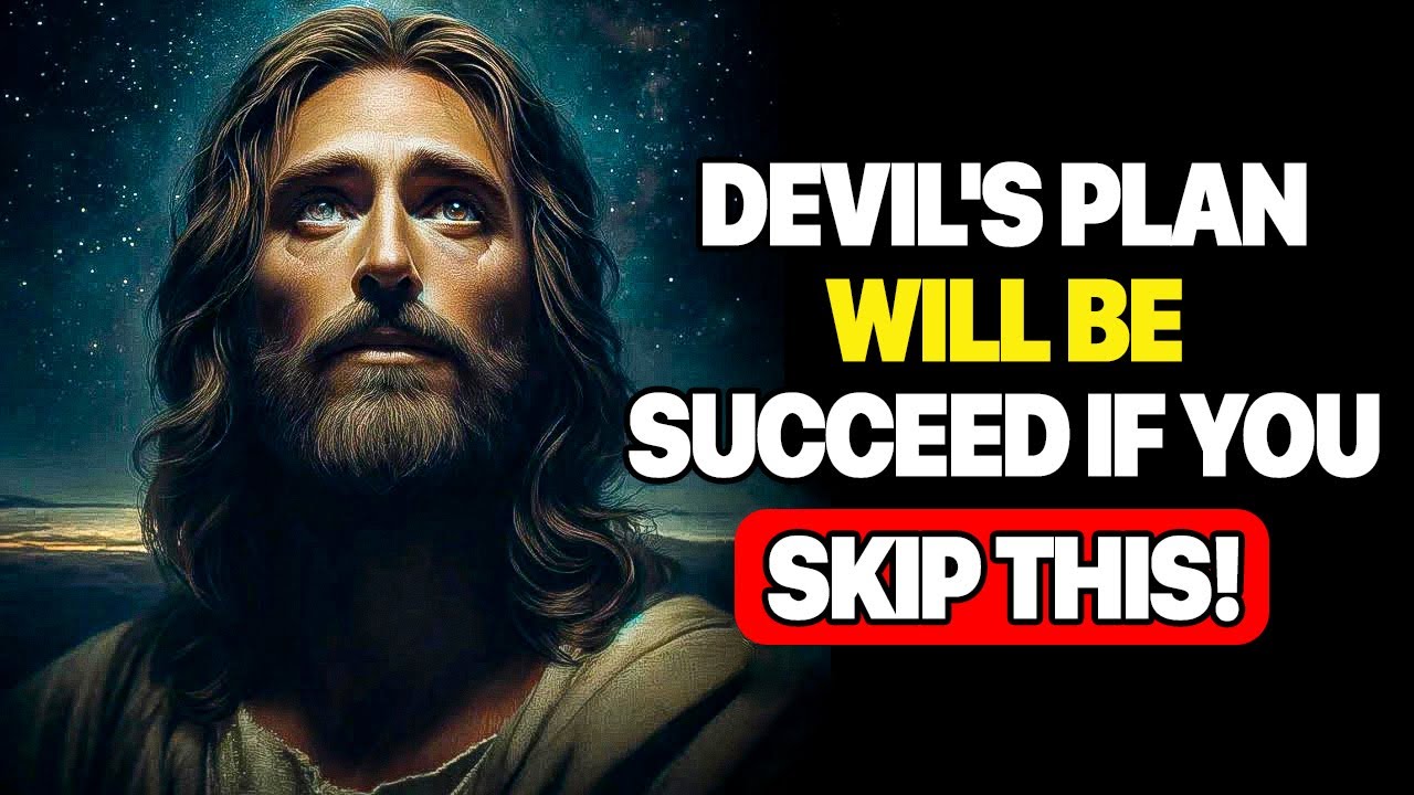 God Says : Devil’s plan will be succeed if you skip | God message jesus | God Tells |