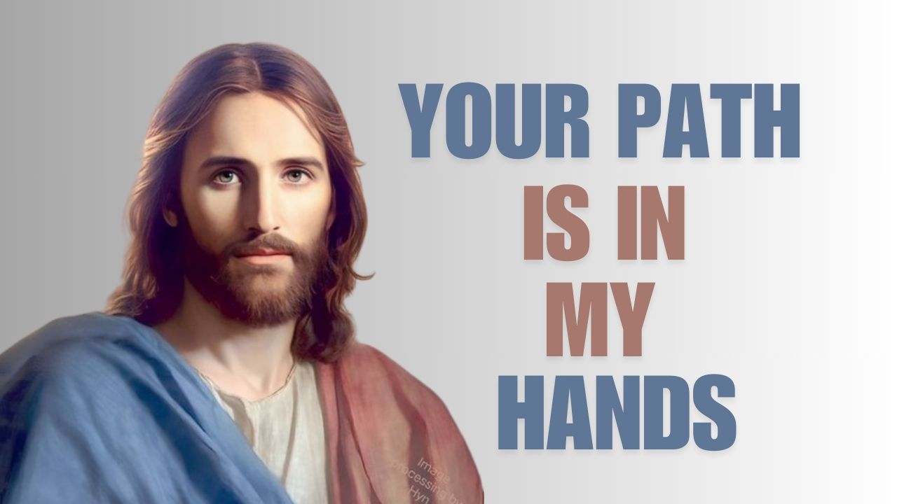 God Says : Your Path Is in My Hands | God messaje jesus | God Tells |