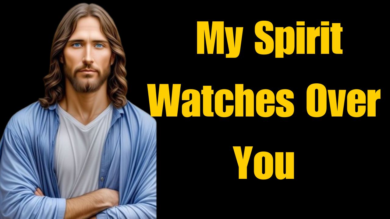 My Spirit Watches Over You