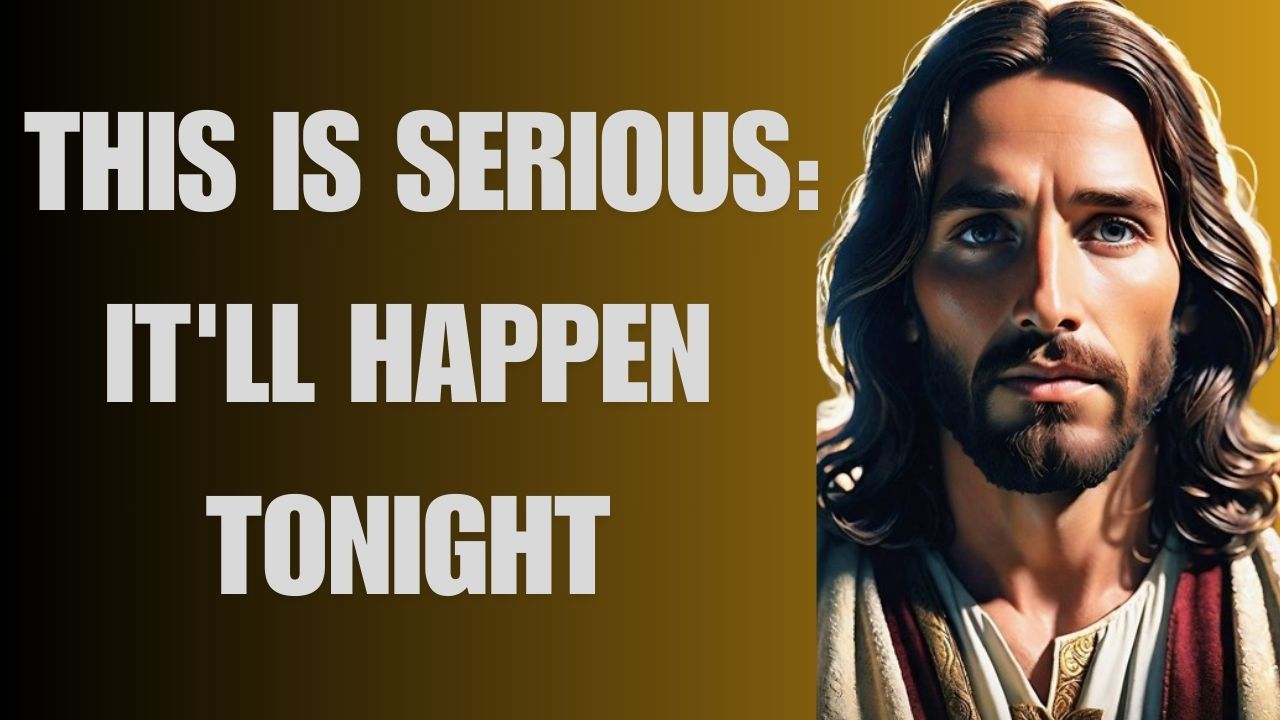 THIS IS SERIOUS: IT’LL HAPPEN TONIGHT | God Says