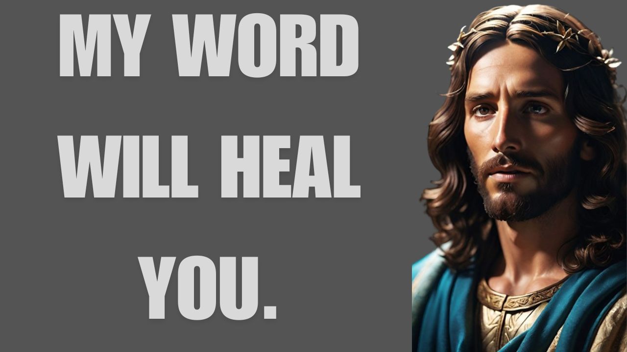 MY WORD WILL HEAL YOU: Today’s Message from God