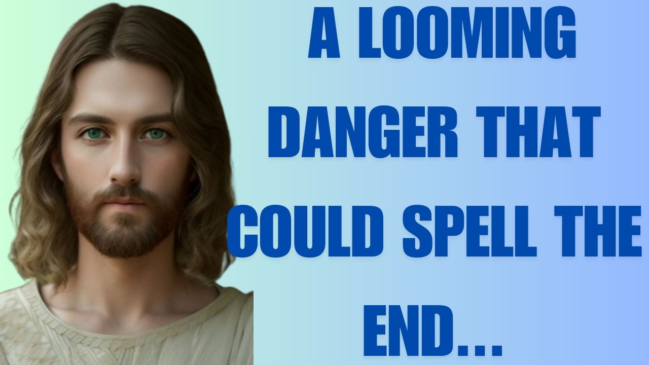 GOD: A LOOMING DANGER THAT COULD SPELL THE END…