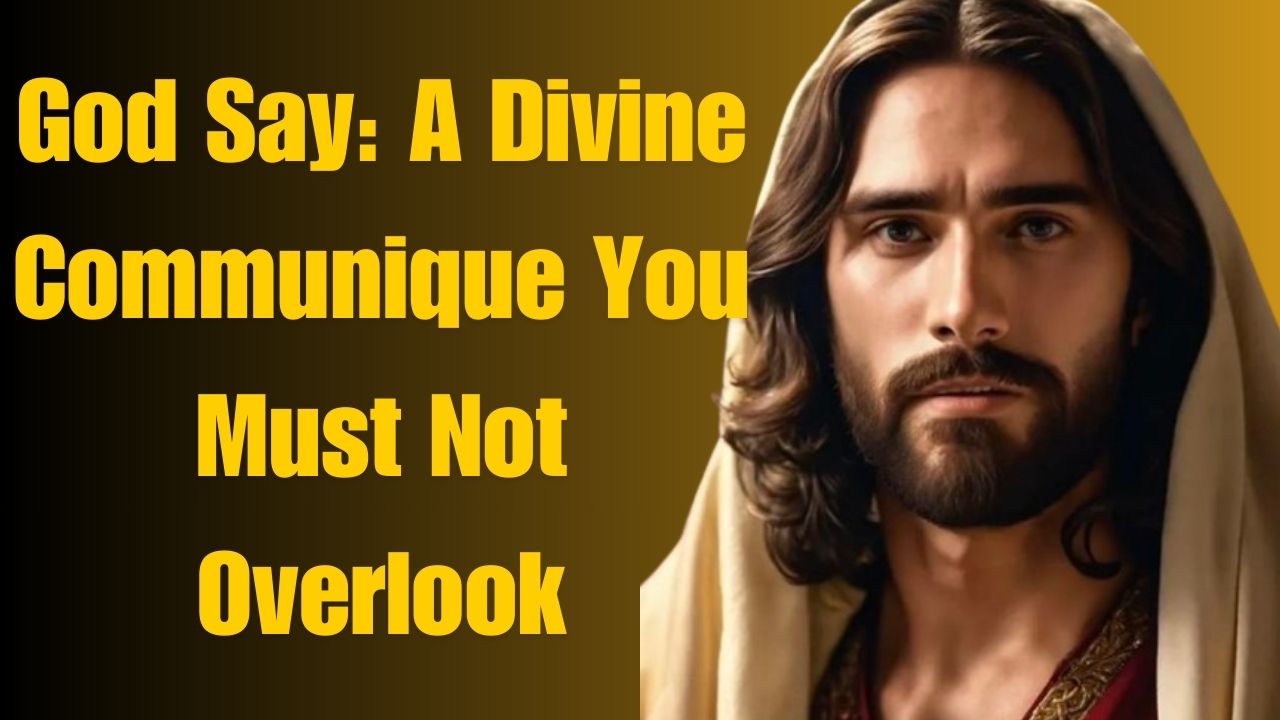 God Say: A Divine Communique You Must Not Overlook