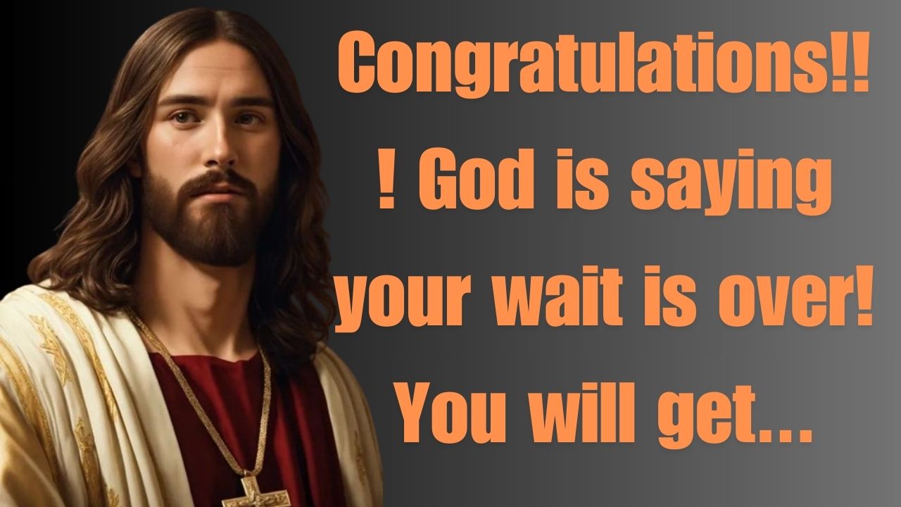 Congratulations!!! God is saying your wait is over! You will get…