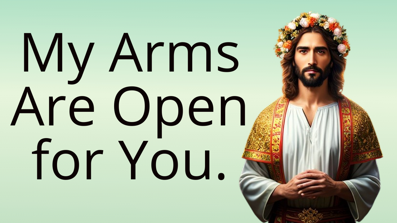 My Arms Are Open for You