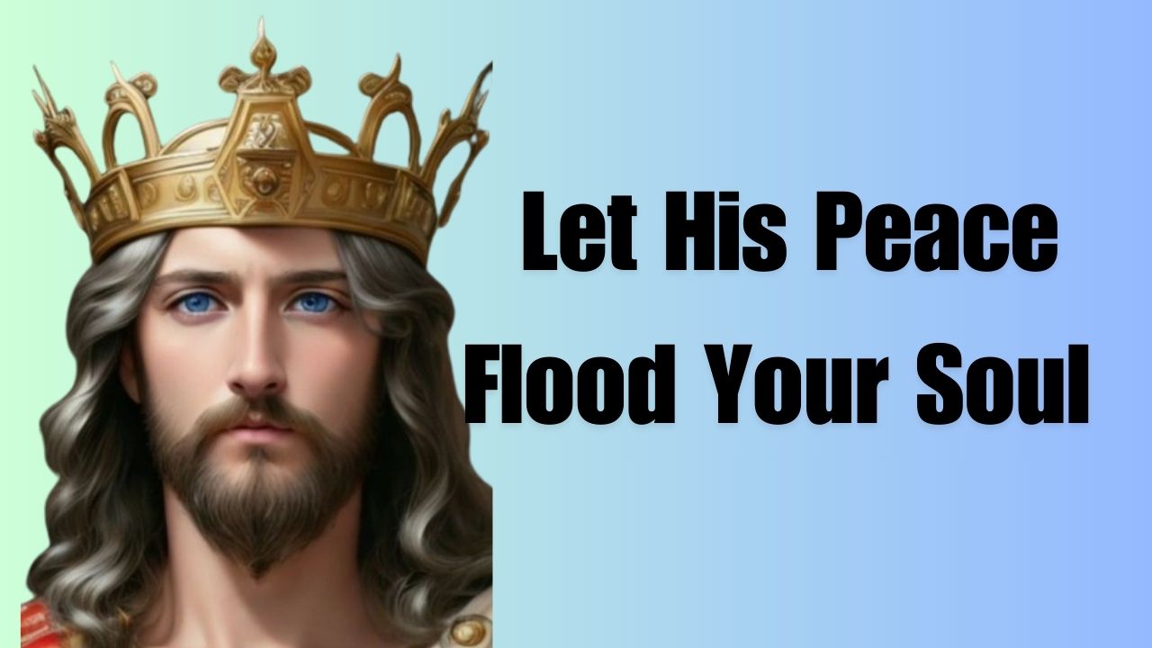 Turn Your Eyes Upon Jesus – Let His Peace Flood Your Soul