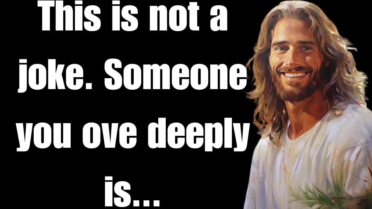 This is not a joke. Someone you ove deeply is…