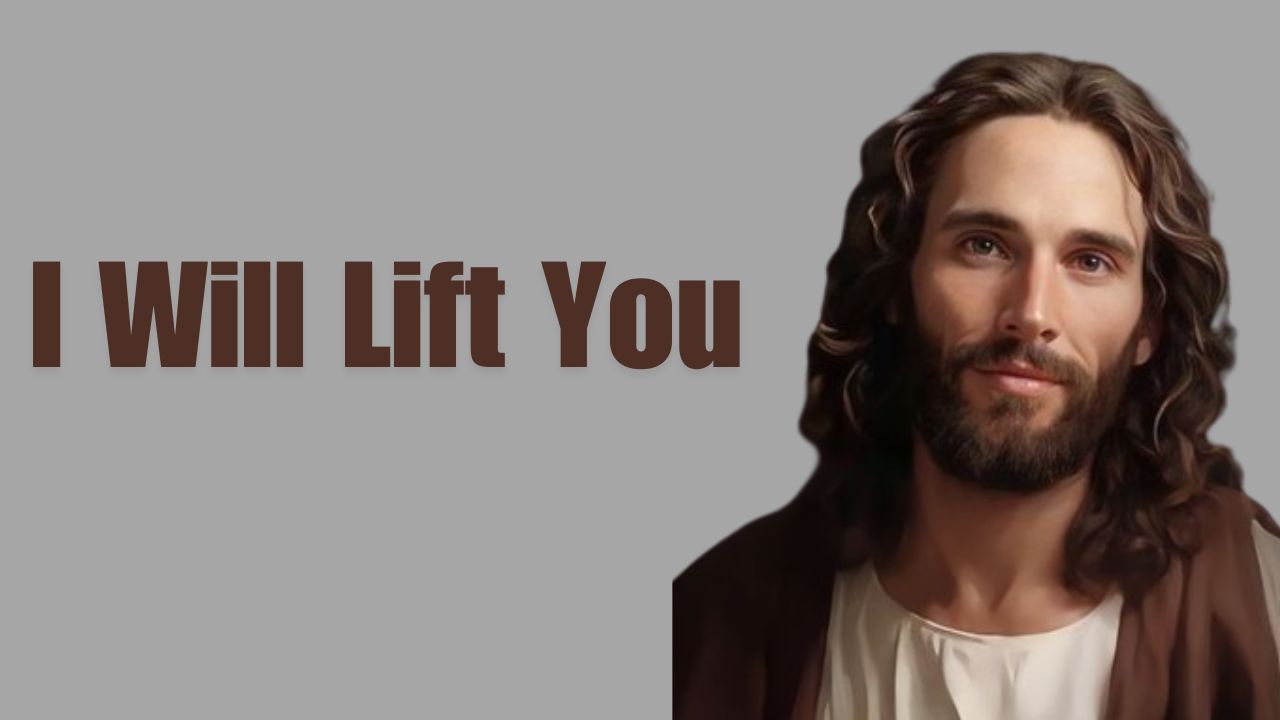 I Will Lift You | God Message Today