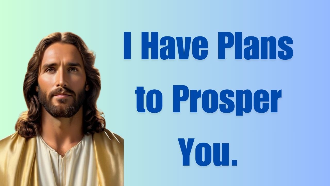 I Have Plans to Prosper You