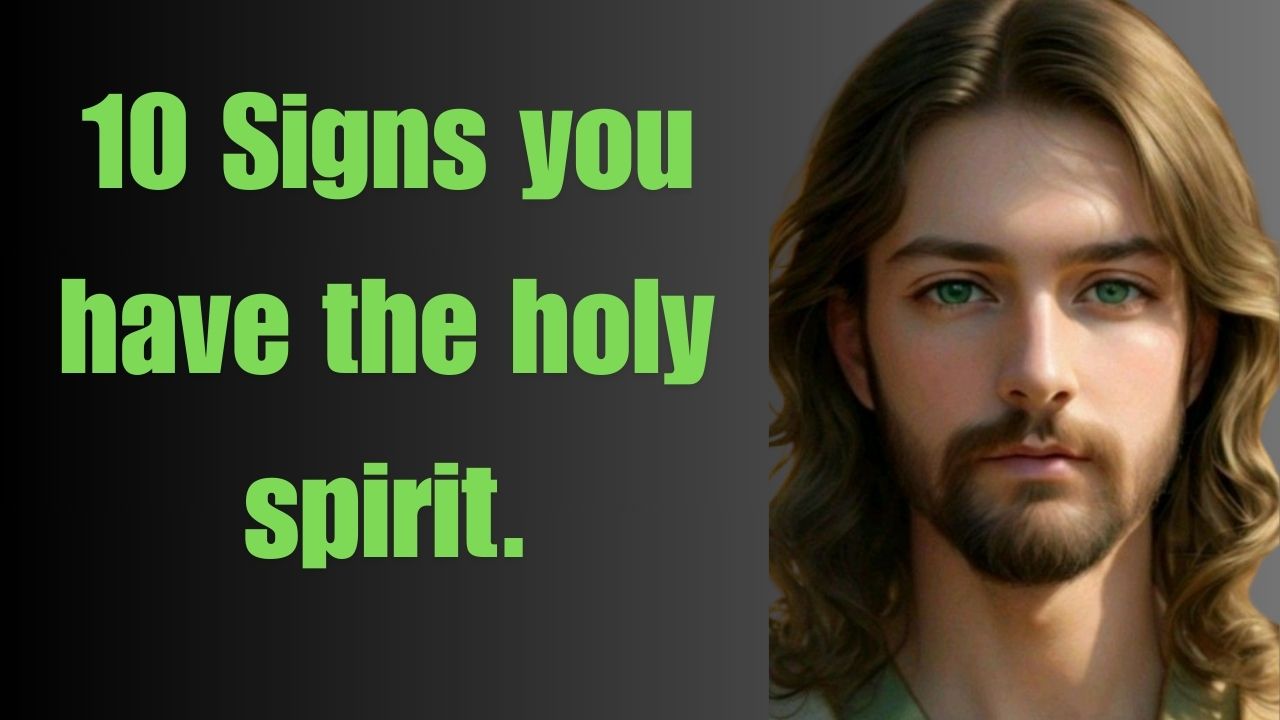 10 Signs you have the holy spirit????God Message Today