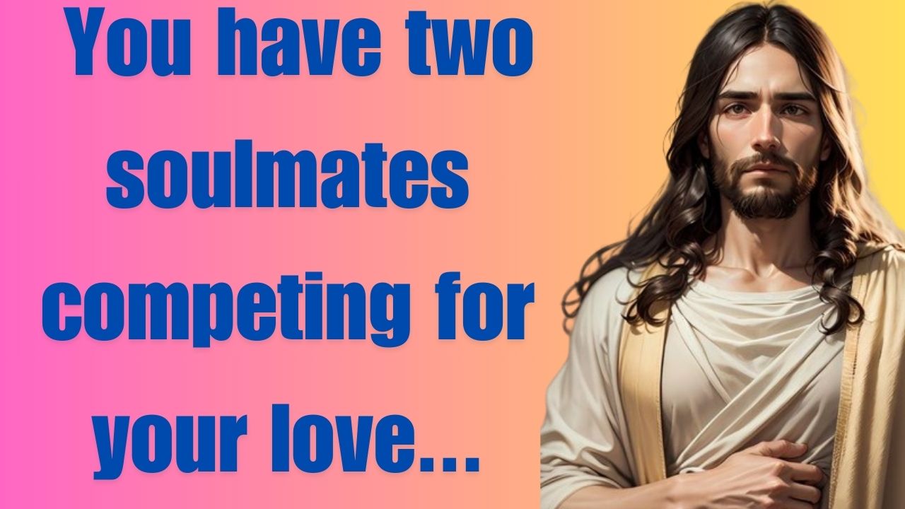 You have two soulmates competing for your love…