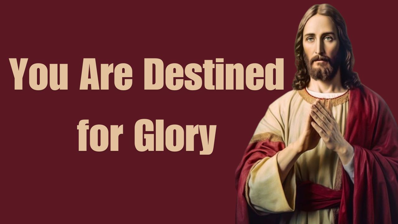 You Are Destined for Glory