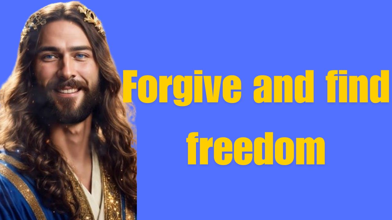 Forgive and find freedom