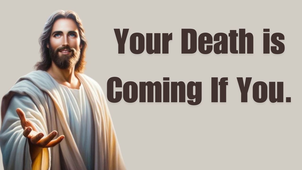 Your Death is Coming If You.