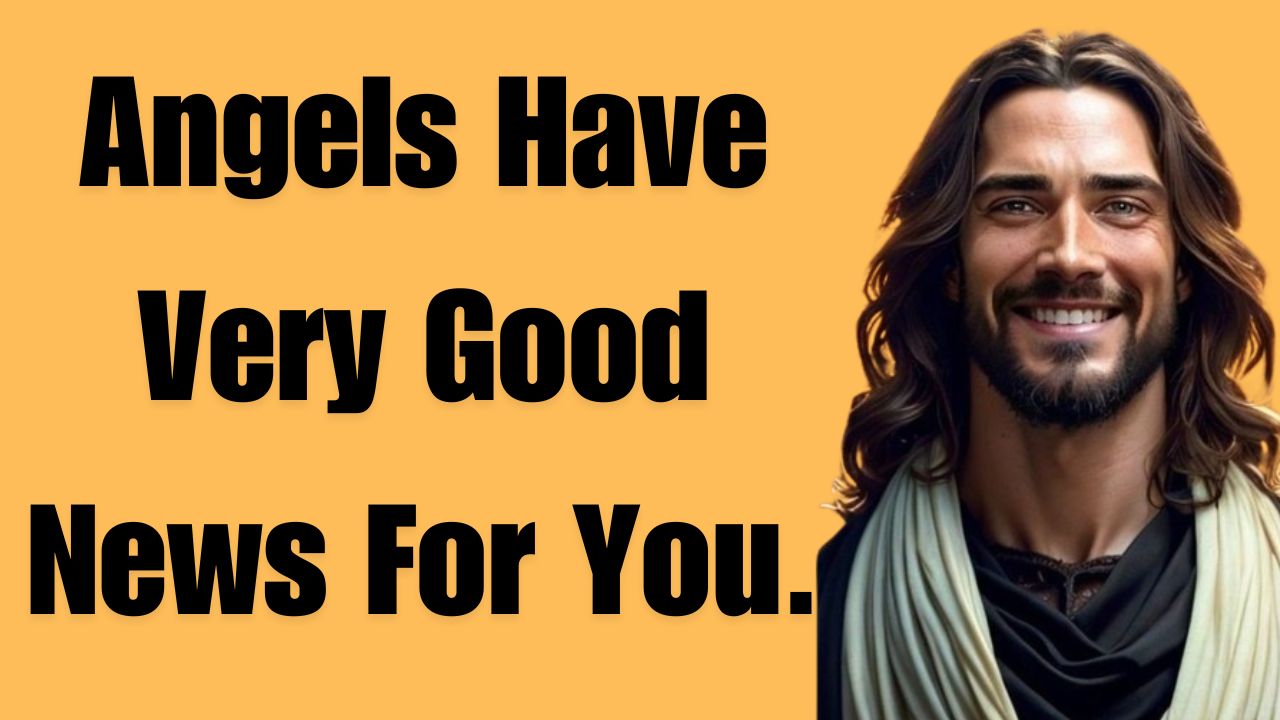 Angels Have Very Good News For You.