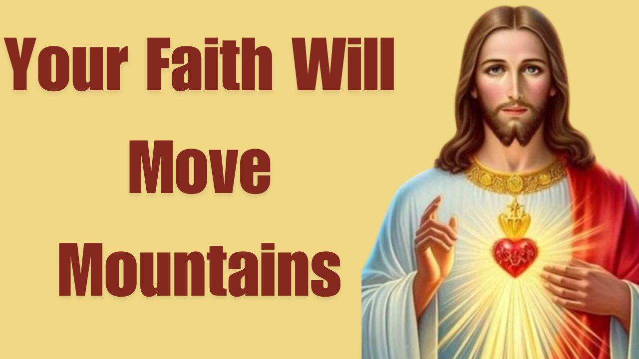 Your Faith Will Move Mountains