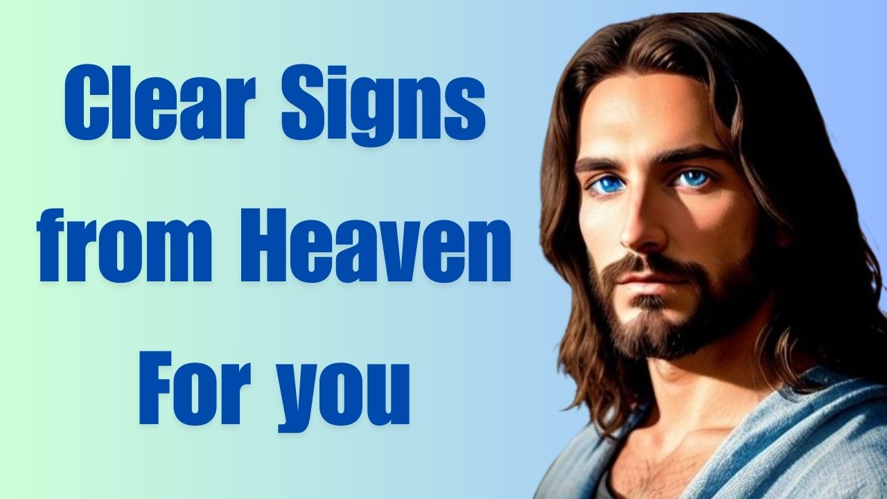 Clear Signs from Heaven For you