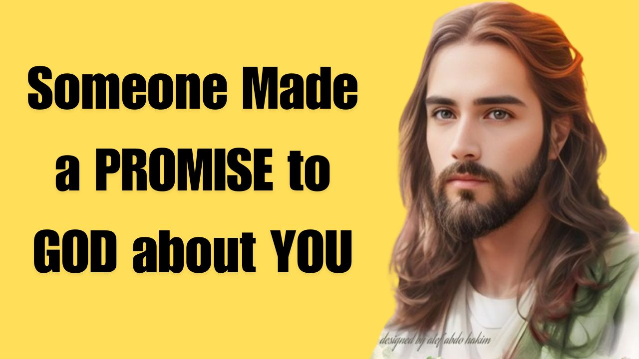 Someone Made a PROMISE to GOD about YOU