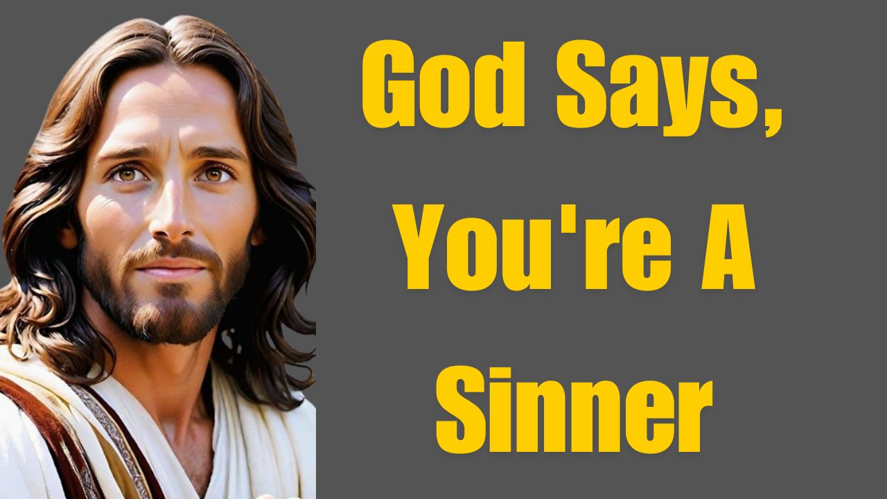 God Says, You’re A Sinner