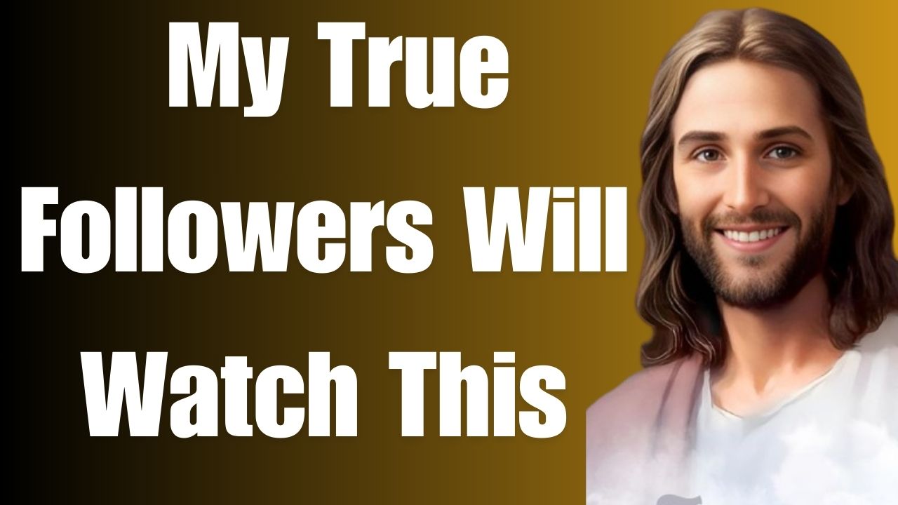 God Says➤ My True Followers Will Watch This