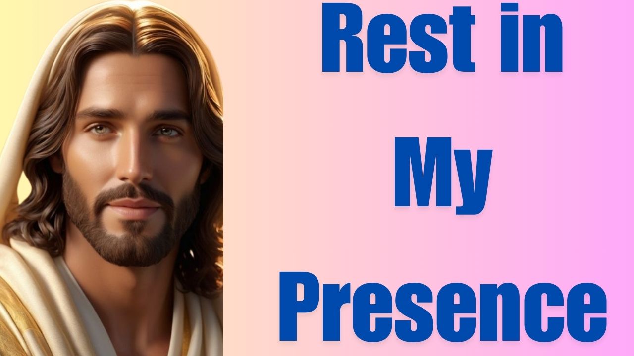 Rest in My Presence