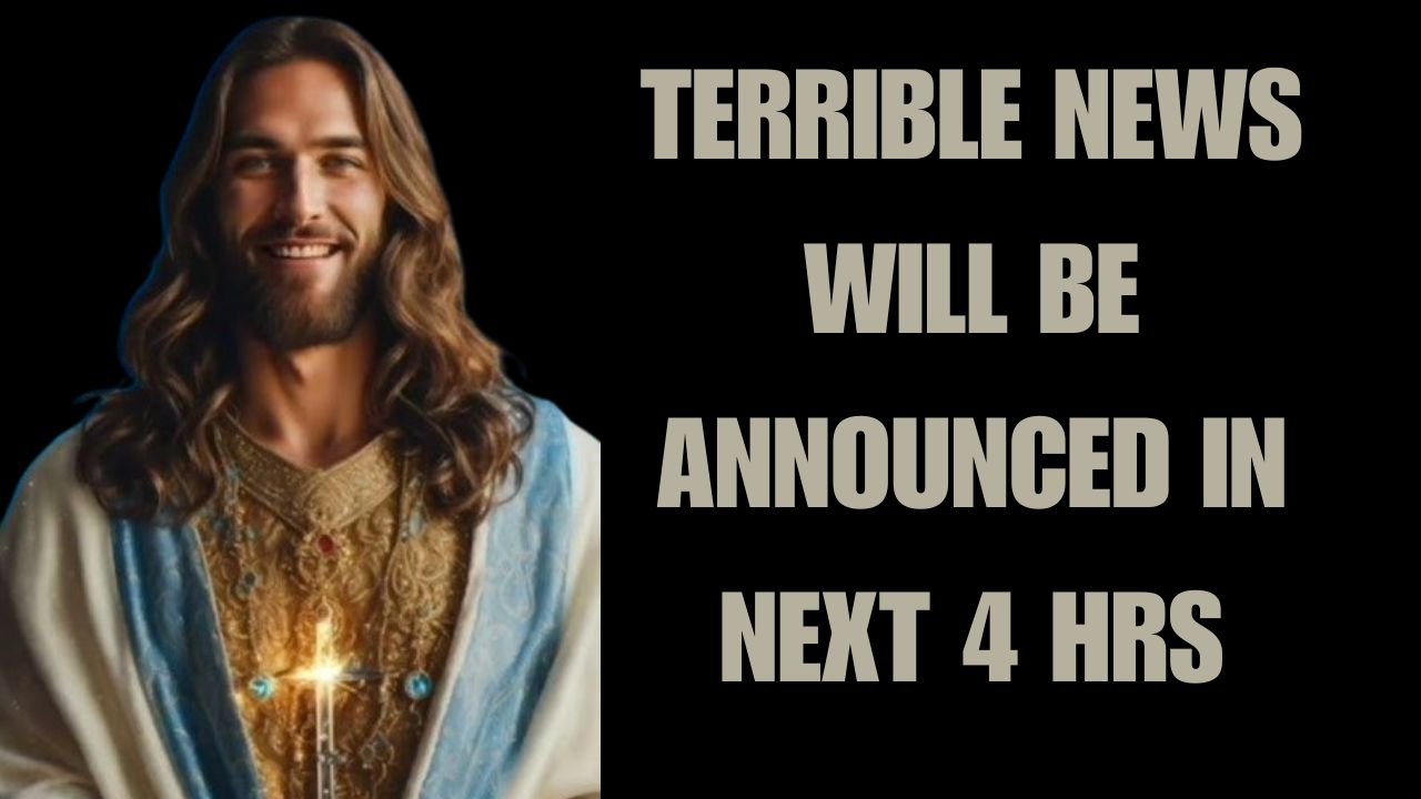 TERRIBLE NEWS WILL BE ANNOUNCED IN NEXT 4 HRS