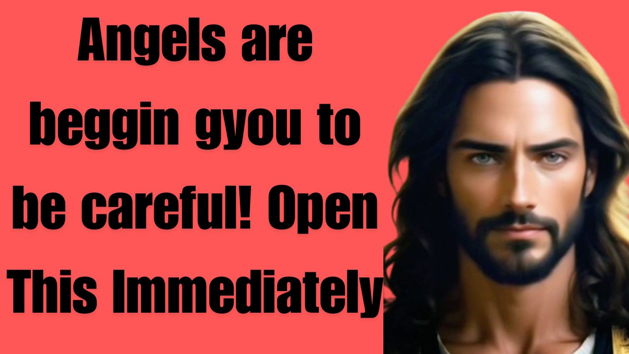 Angels are beggin gyou to be careful! Open This Immediately