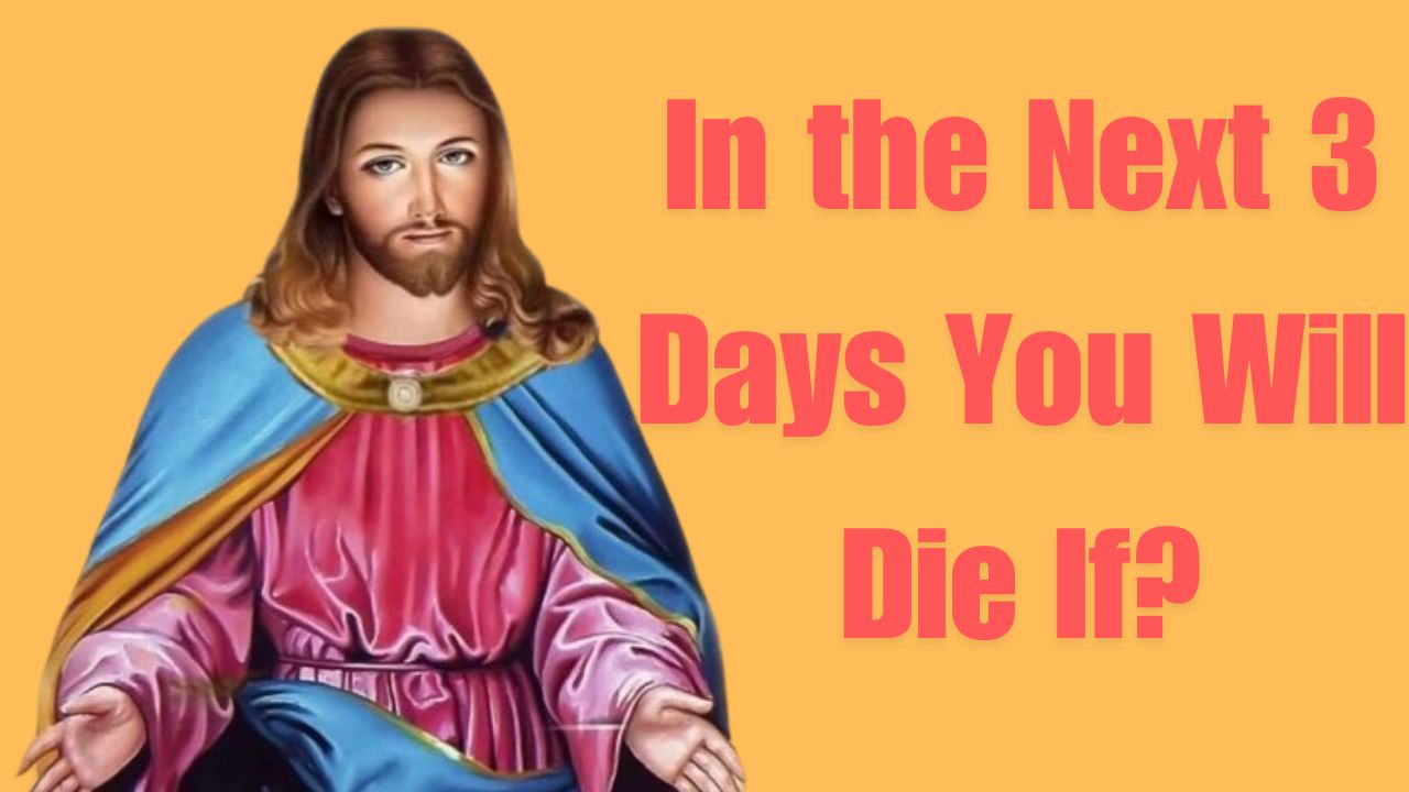 In the Next 3 Days You Will Die If?