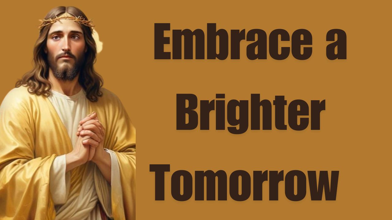 Embrace a Brighter Tomorrow