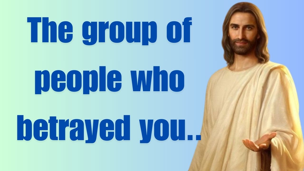 The group of people who betrayed you..